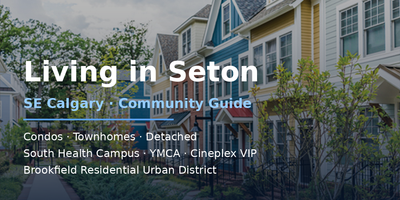 Seton Calgary Homes for Sale: Community Guide, Amenities & What's on the Market