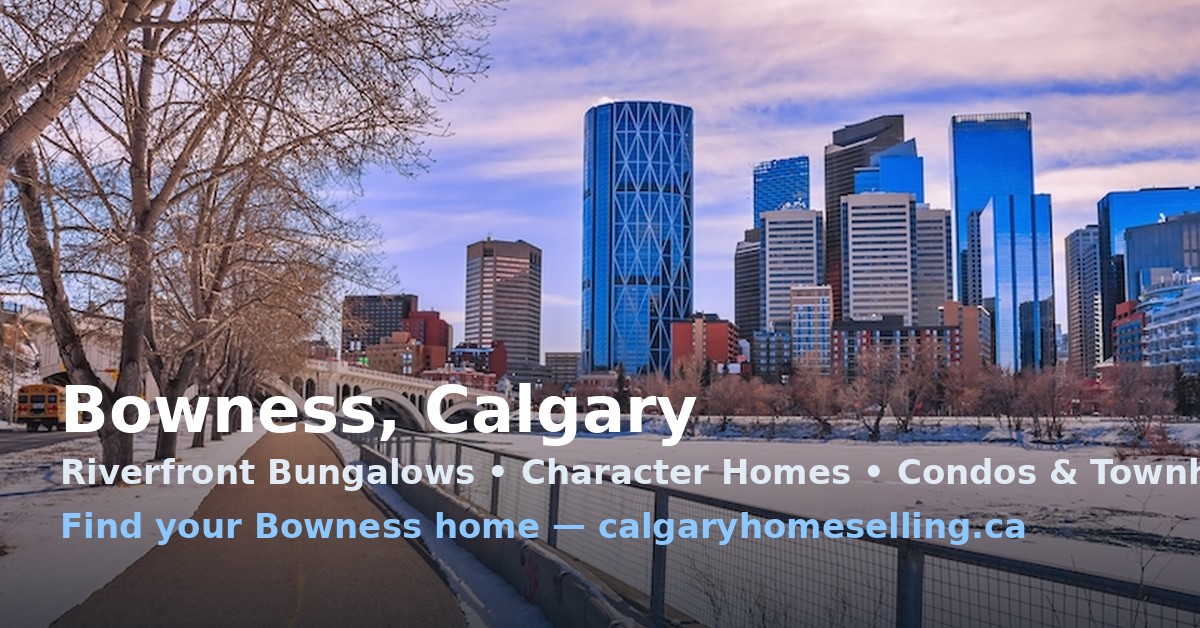 Bowness Calgary community guide graphic showing riverfront bungalows, character homes, condos and townhomes